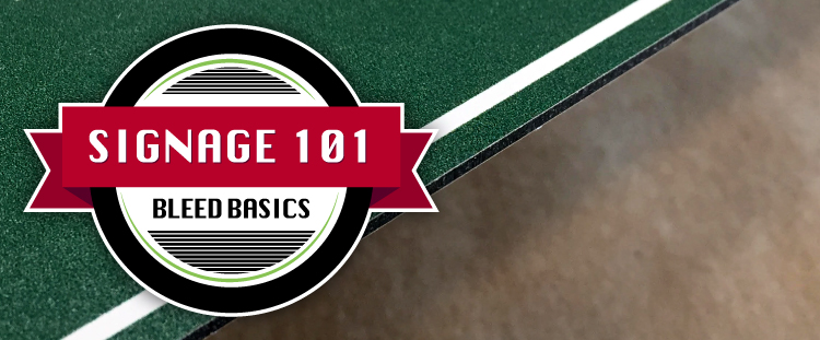 Bleed Basics Signage 101