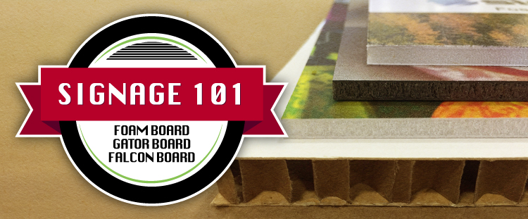 Foamboard vs Gatorboard vs Falconboard Signage 101