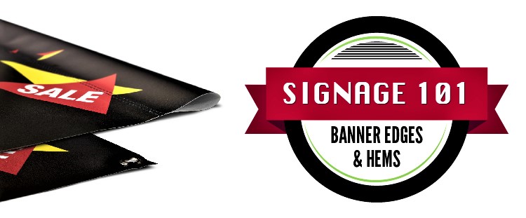 Give Your Banners an Edge: Signage 101
