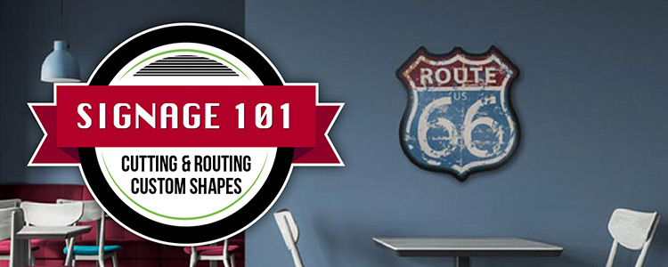 Cutting & Routing Custom Shapes: Signage 101