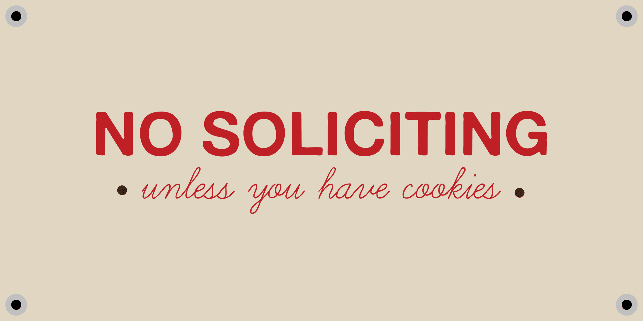 No soliciting unless you have cookies